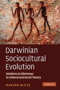 Title: Darwinian Sociocultural Evolution: Solutions to Dilemmas in Cultural and Social Theory, Author: Marion Blute