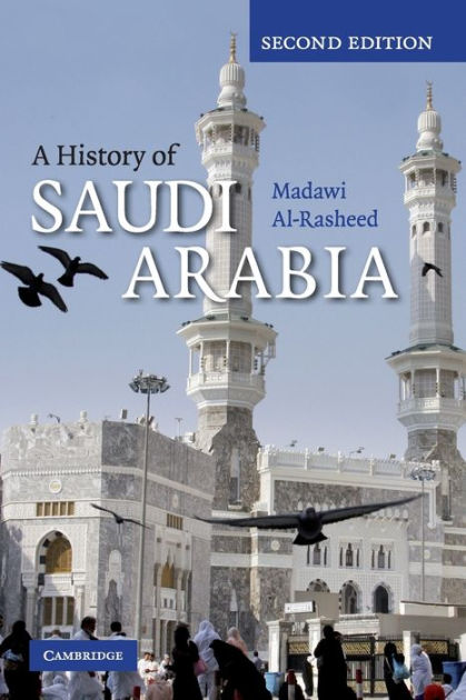 A History Of Saudi Arabia Edition 2 By Madawi Al Rasheed 9780521747547 Paperback Barnes 