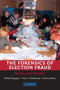 The Forensics of Election Fraud: Russia and Ukraine