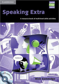 Title: Speaking Extra Book and Audio CD Pack: A Resource Book of Multi-level Skills Activities, Author: Mick Gammidge
