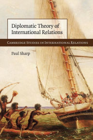 Title: Diplomatic Theory of International Relations, Author: Paul Sharp