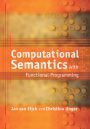 Computational Semantics with Functional Programming