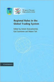 Title: Regional Rules in the Global Trading System, Author: Antoni Estevadeordal