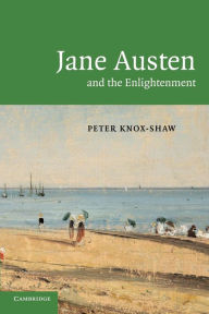 Title: Jane Austen and the Enlightenment, Author: Peter Knox-Shaw