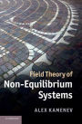 Field Theory of Non-Equilibrium Systems