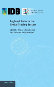 Title: Regional Rules in the Global Trading System, Author: Antoni Estevadeordal