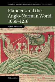 Flanders and the Anglo-Norman World, 1066?1216