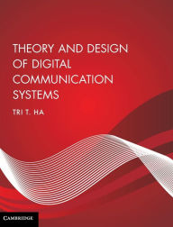 Title: Theory and Design of Digital Communication Systems, Author: Tri T. Ha