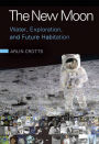 The New Moon: Water, Exploration, and Future Habitation