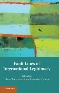 Title: Fault Lines of International Legitimacy, Author: Hilary Charlesworth