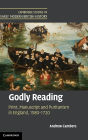 Godly Reading: Print, Manuscript and Puritanism in England, 1580-1720