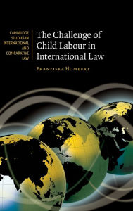Title: The Challenge of Child Labour in International Law, Author: Franziska Humbert