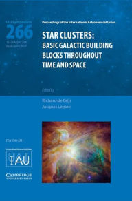 Star Clusters (IAU S266): Basic Galactic Building Blocks Throughout Time and Space