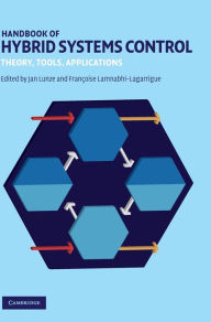 Title: Handbook of Hybrid Systems Control: Theory, Tools, Applications, Author: Jan Lunze