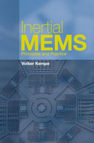 Title: Inertial MEMS: Principles and Practice, Author: Volker Kempe