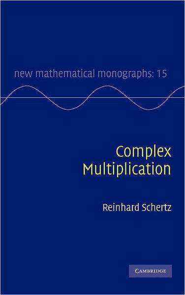 complex-multiplication-by-reinhard-schertz-9780521766685-hardcover-barnes-noble