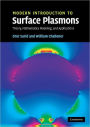 Modern Introduction to Surface Plasmons: Theory, Mathematica Modeling, and Applications