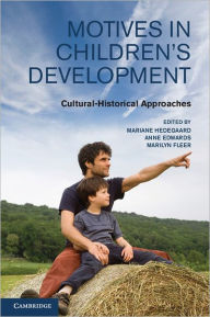 Title: Motives in Children's Development: Cultural-Historical Approaches, Author: Mariane Hedegaard