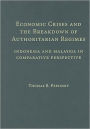 Economic Crises and the Breakdown of Authoritarian Regimes: Indonesia and Malaysia in Comparative Perspective