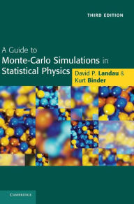 Title: A Guide to Monte Carlo Simulations in Statistical Physics / Edition 3, Author: David P. Landau