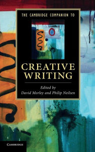 Title: The Cambridge Companion to Creative Writing, Author: David Morley