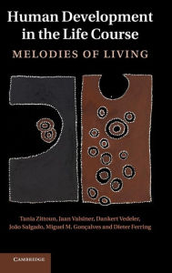 Title: Human Development in the Life Course: Melodies of Living, Author: Tania Zittoun