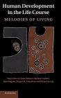 Human Development in the Life Course: Melodies of Living