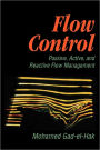 Flow Control: Passive, Active, and Reactive Flow Management