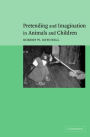 Pretending and Imagination in Animals and Children