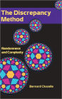 The Discrepancy Method: Randomness and Complexity