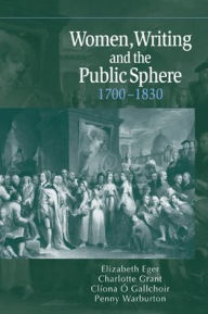 Title: Women, Writing and the Public Sphere, 1700-1830, Author: Elizabeth Eger
