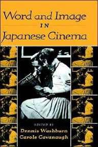 Title: Word and Image in Japanese Cinema, Author: Dennis Washburn