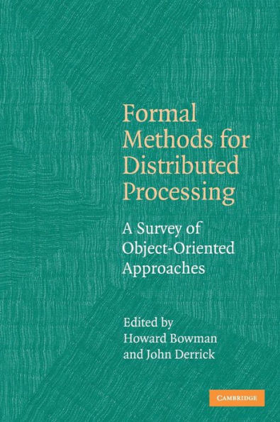 Formal Methods for Distributed Processing: A Survey of Object-Oriented Approaches