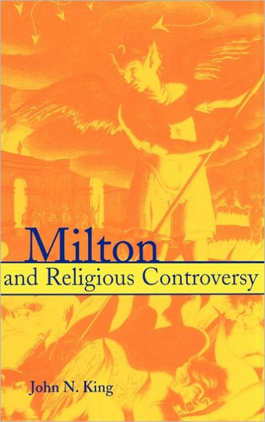 Milton and Religious Controversy: Satire and Polemic in Paradise Lost