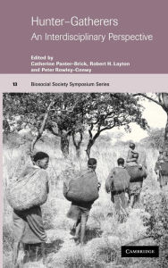 Title: Hunter-Gatherers: An Interdisciplinary Perspective, Author: Catherine Panter-Brick