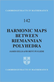 Title: Harmonic Maps between Riemannian Polyhedra, Author: J. Eells
