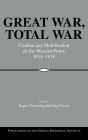 Great War, Total War: Combat and Mobilization on the Western Front, 1914-1918