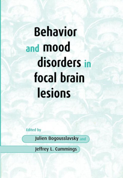 Behavior and Mood Disorders in Focal Brain Lesions / Edition 1