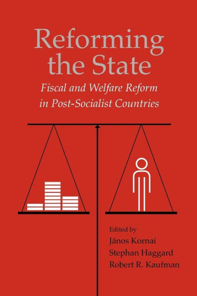 Reforming the State: Fiscal and Welfare Reform in Post-Socialist Countries / Edition 1