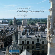 Title: A Short History of Cambridge University Press / Edition 2, Author: Michael Black