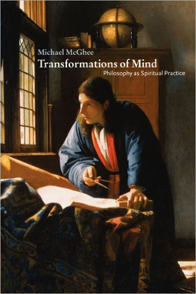 Transformations of Mind: Philosophy as Spiritual Practice / Edition 1