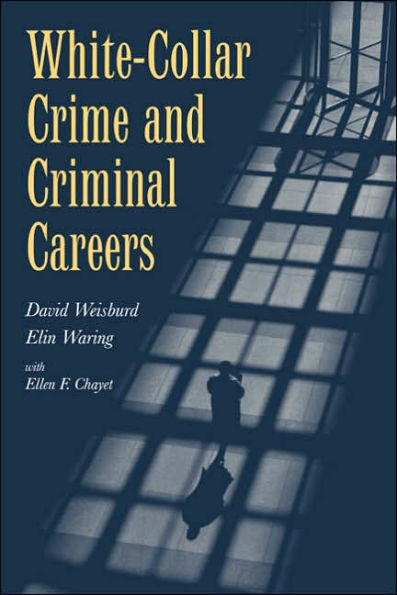 White-Collar Crime and Criminal Careers / Edition 1