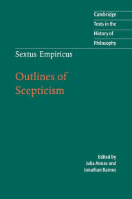 Title: Sextus Empiricus: Outlines of Scepticism / Edition 2, Author: Sextus Empiricus