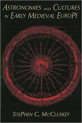 Astronomies and Cultures in Early Medieval Europe / Edition 1