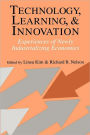Technology, Learning, and Innovation: Experiences of Newly Industrializing Economies / Edition 1