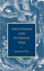 Title: Thucydides and Internal War, Author: Jonathan J. Price