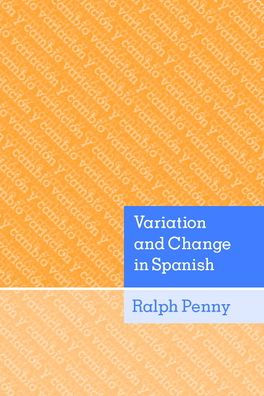 Variation and Change in Spanish / Edition 1