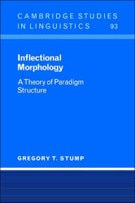 Title: Inflectional Morphology: A Theory of Paradigm Structure, Author: Gregory T. Stump