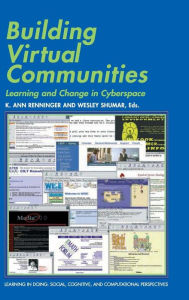 Title: Building Virtual Communities: Learning and Change in Cyberspace, Author: K. Ann Renninger