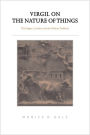 Virgil on the Nature of Things: The Georgics, Lucretius and the Didactic Tradition